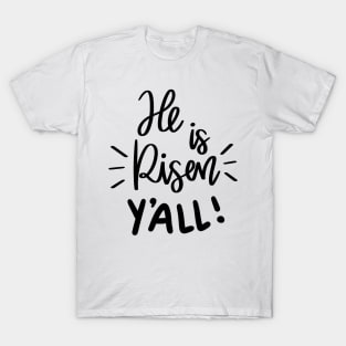 he is risen y'all T-Shirt